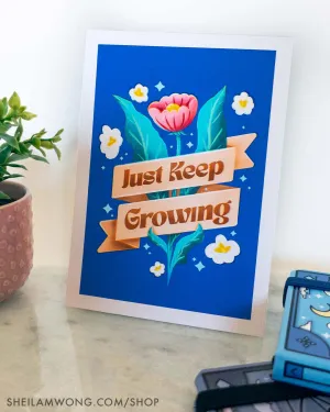 Just Keep Growing - Color Art Print