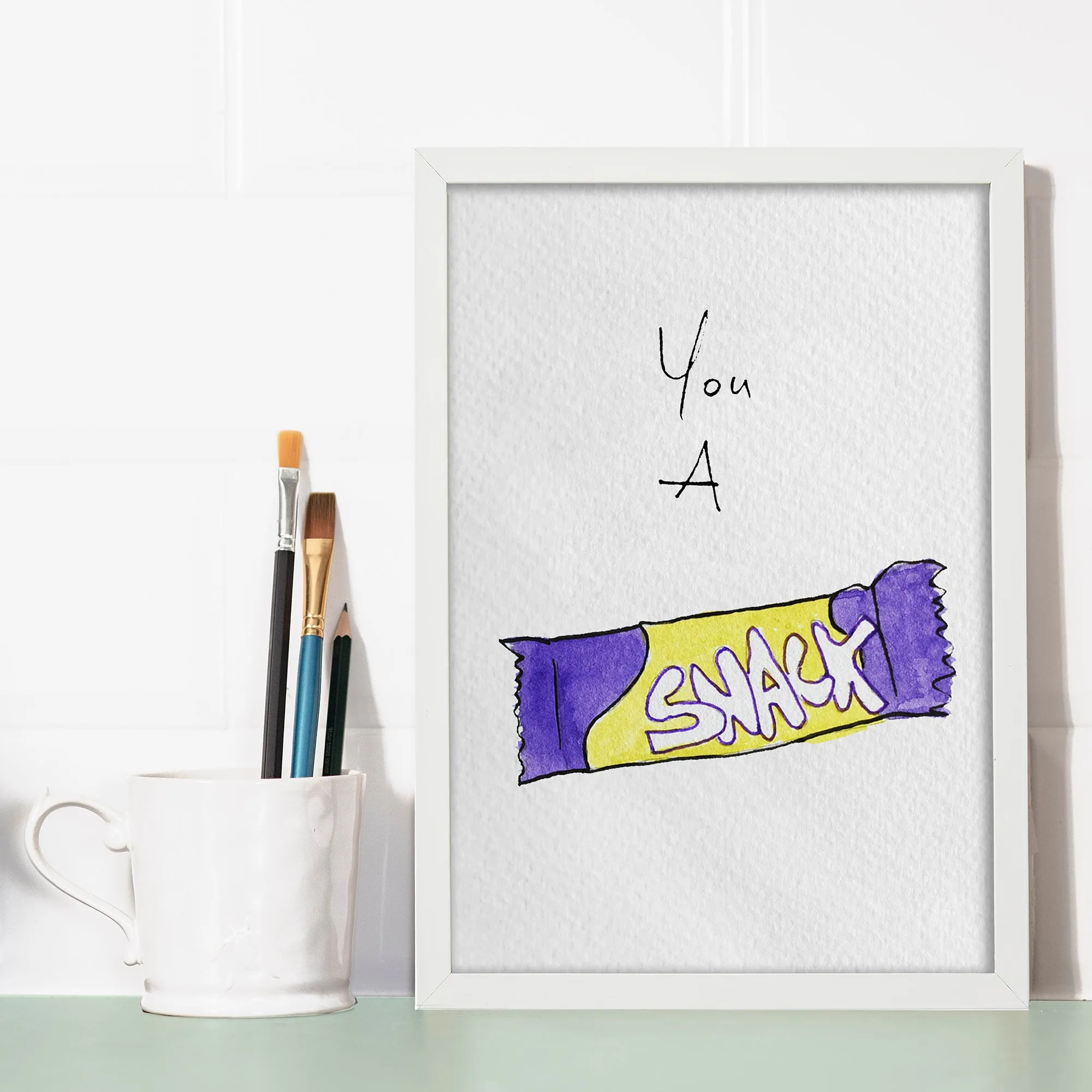 You A Snack Print